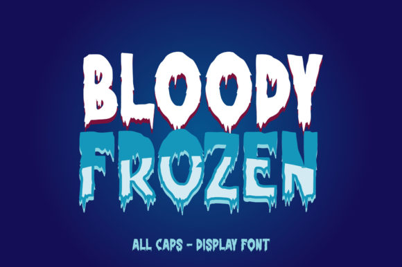Bloody Frozen: A Dynamic Display Font for Bold Projects